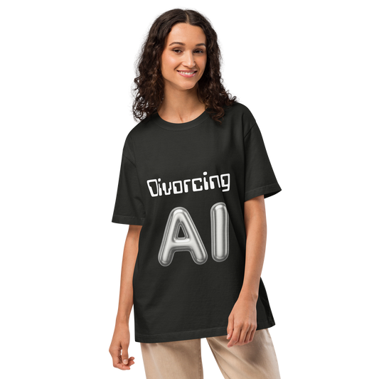 Divorcing AI T-Shirt - For When the Prompt Wasn’t Enough