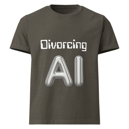 Divorcing AI T-Shirt - For When the Prompt Wasn’t Enough